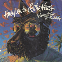 Huey Lewis & The News : Doing It All For My Baby (7", Single)