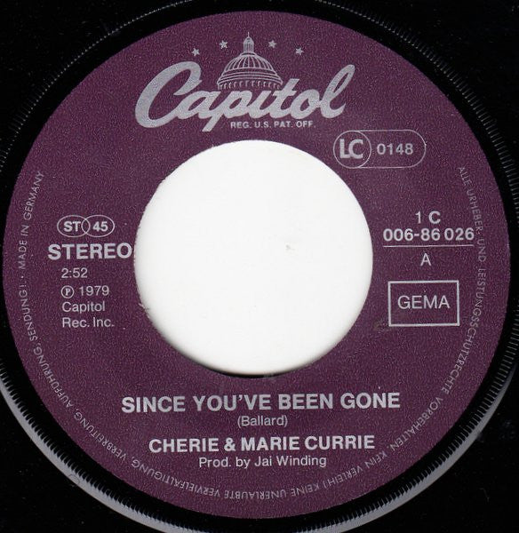 Cherie & Marie Currie : Since You've Been Gone (7", Single)