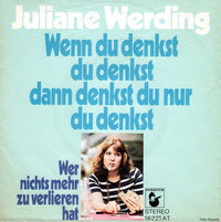 Juliane Werding : Wenn Du Denkst Du Denkst Dann Denkst Du Nur Du Denkst (7", Single)