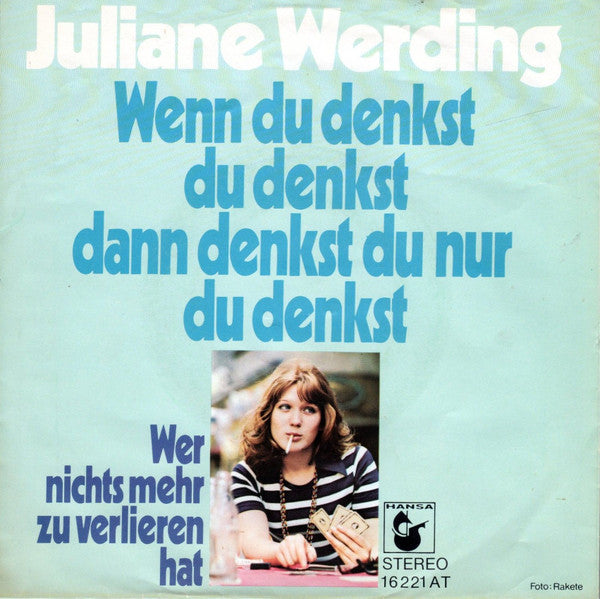 Juliane Werding : Wenn Du Denkst Du Denkst Dann Denkst Du Nur Du Denkst (7", Single)