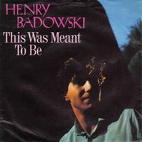 Henry Badowski : This Was Meant To Be (7", Single)