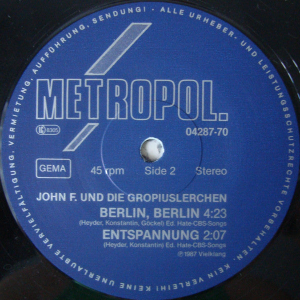 John F. Und Die Gropiuslerchen* : Berlin, Berlin (...Dein Herz Kennt Keine Mauern) (12")