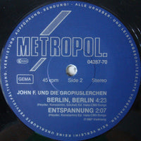 John F. Und Die Gropiuslerchen* : Berlin, Berlin (...Dein Herz Kennt Keine Mauern) (12")