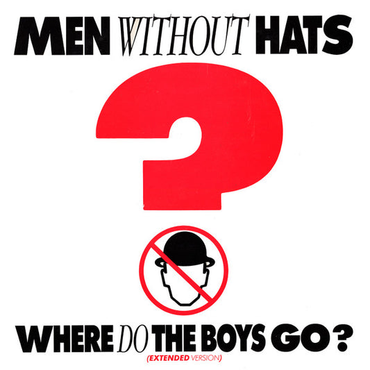Men Without Hats : Where Do The Boys Go? (Extended Version) (12")