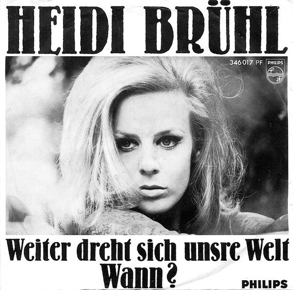 Heidi Brühl : Weiter Dreht Sich Unsre Welt (7", Single, Mono)