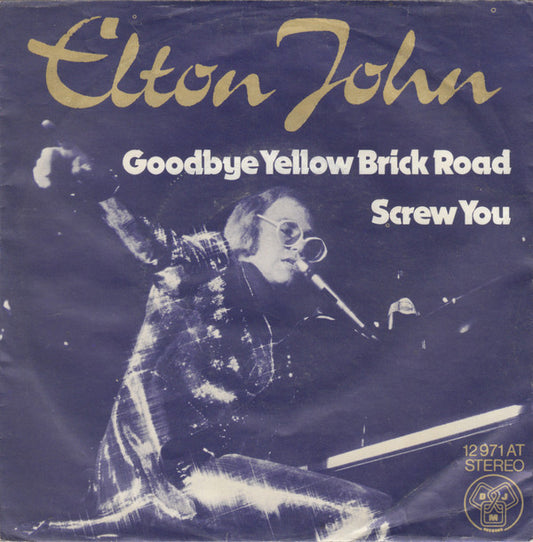 Elton John : Goodbye Yellow Brick Road / Screw You (7", Single)
