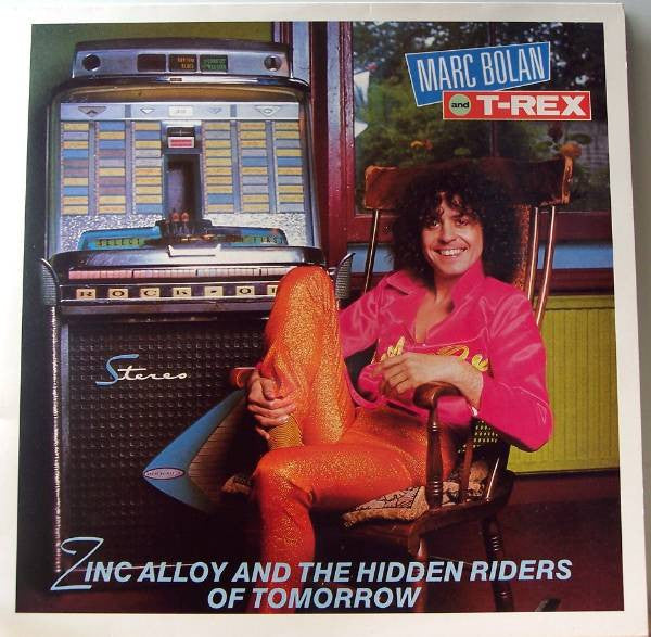 Marc Bolan and T. Rex : Zinc Alloy And The Hidden Riders Of Tomorrow (LP, Album, RE)