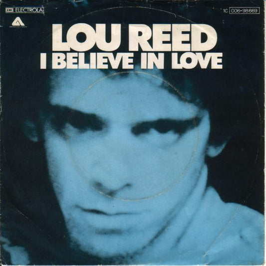 Lou Reed : I Believe In Love  (7", Single)