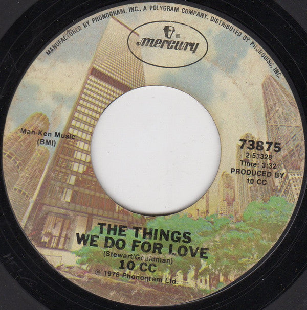 10 CC* : The Things We Do For Love (7", Single, Styrene, Ter)