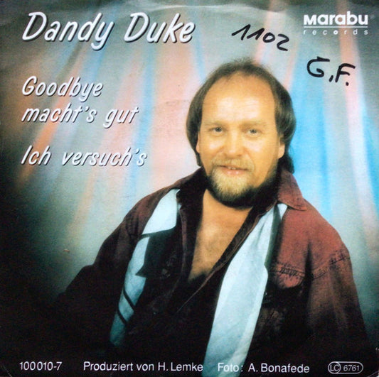 Dandy Duke : Goodbye Macht's Gut / Ich Versuch's (7")