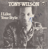 Tony Wilson (3) : I Like Your Style (7", Single)