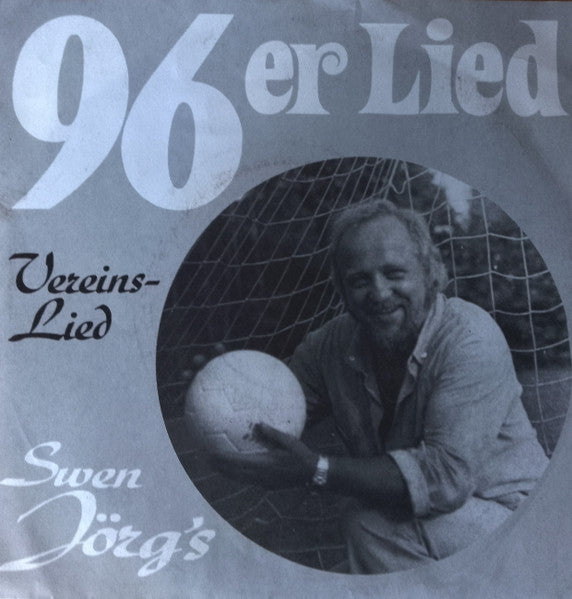 Swen Jörgs : 96er-Lied / Vereins-Lied (7", Single)