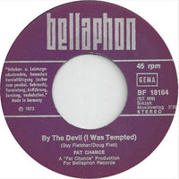 Fat Chance (7) : By The Devil I Was Tempted (7", Single)