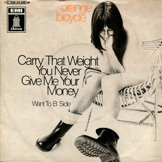 Orange Bicycle : Carry That Weight You Never Give Me Your Money (7", Single, Mono)
