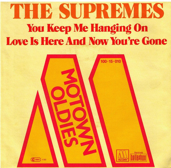 The Supremes : You Keep Me Hanging On / Love Is Here And Now You're Gone (7", Single)