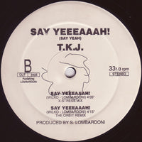 T.K.J. : Let Me Hear You (Say Yeah) (12")