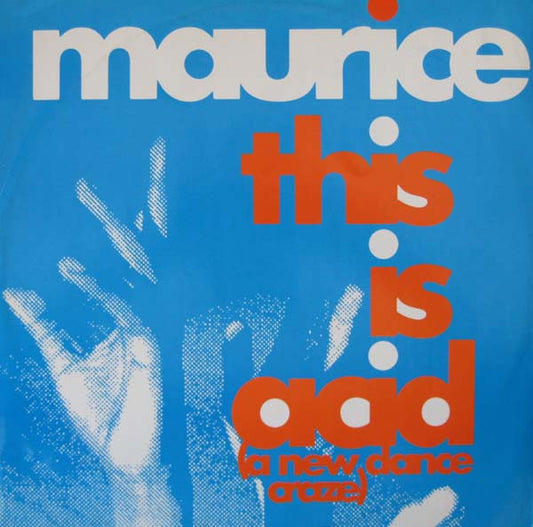 Maurice* : This Is Acid (A New Dance Craze) (12")
