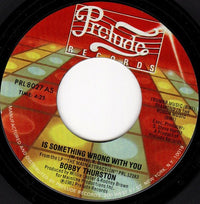 Bobby Thurston : Is Something Wrong With You / I Really Didn't Mean It (7", Styrene)