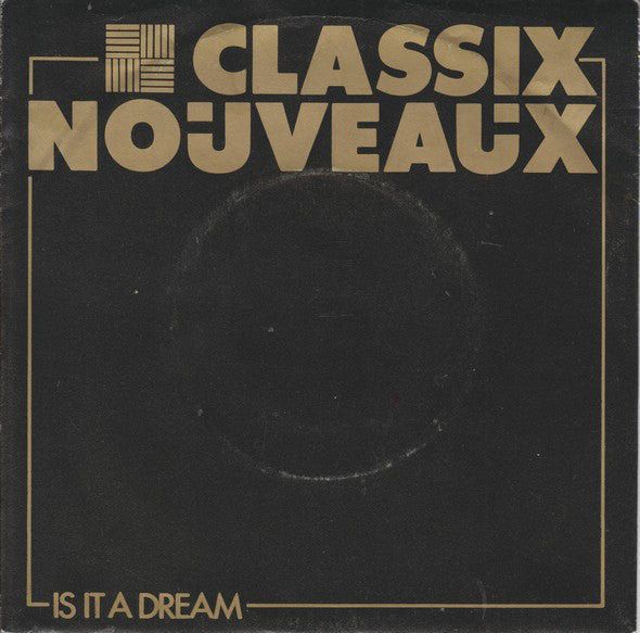Classix Nouveaux : Is It A Dream (7", Single)
