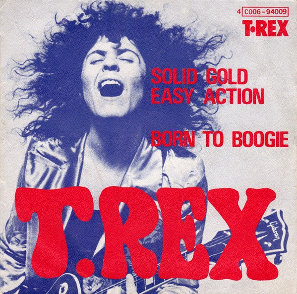 T. Rex : Solid Gold Easy Action / Born To Boogie (7", Single)