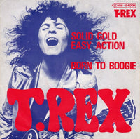 T. Rex : Solid Gold Easy Action / Born To Boogie (7", Single)