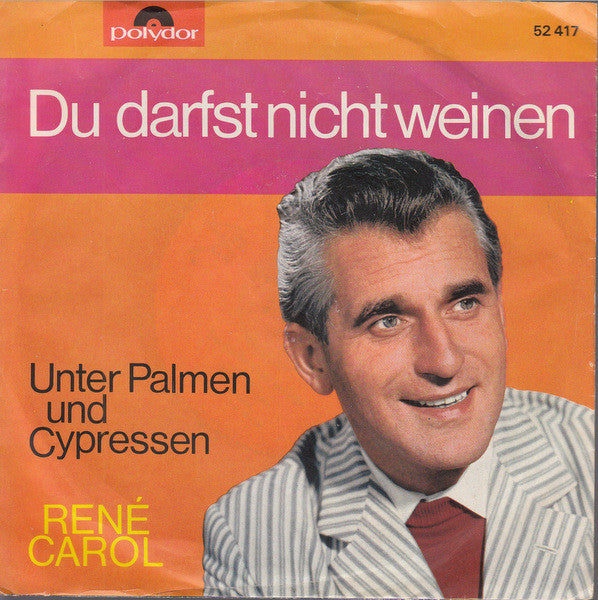 René Carol : Du Darfst Nicht Weinen (7", Single, Mono)