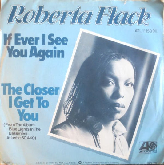 Roberta Flack : If I Ever See You Again (7", Single)