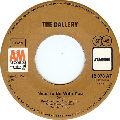 The Gallery* : Nice To Be With You (7", Single)