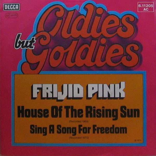 Frijid Pink : House Of The Rising Sun / Sing A Song For Freedom (7", Single, RE)