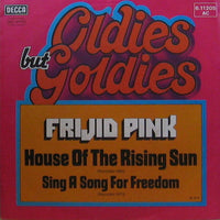 Frijid Pink : House Of The Rising Sun / Sing A Song For Freedom (7", Single, RE)