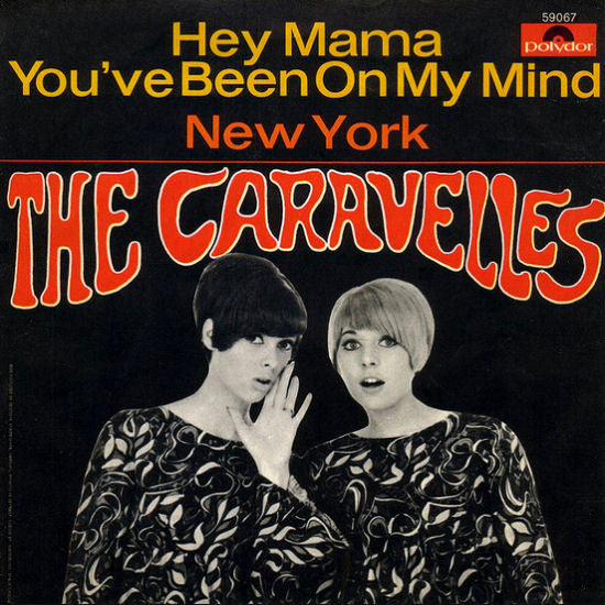 The Caravelles : Hey Mama You've Been On My Mind / New York (7", Single)