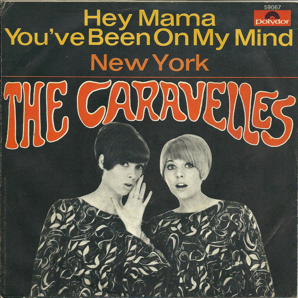 The Caravelles : Hey Mama You've Been On My Mind / New York (7", Single)