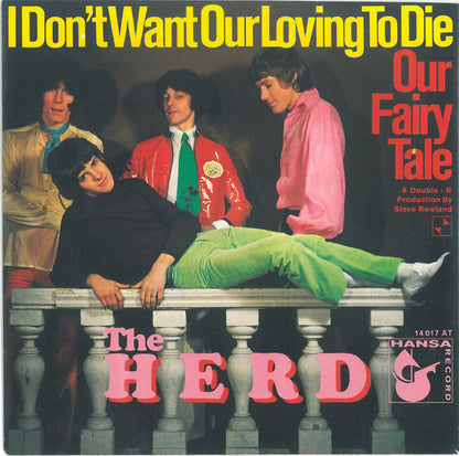 The Herd* : I Don't Want Our Loving To Die / Our Fairy Tale (7", Single, Mono)