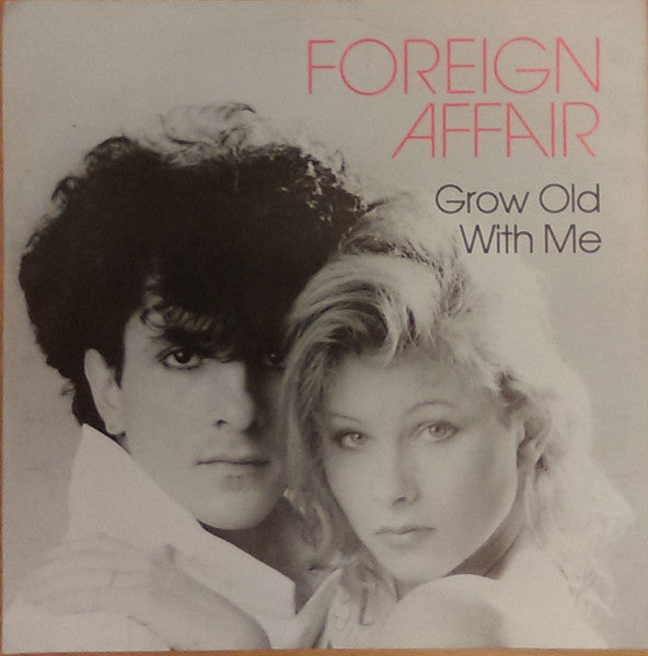 Foreign Affair (3) : Grow Old With Me (7")