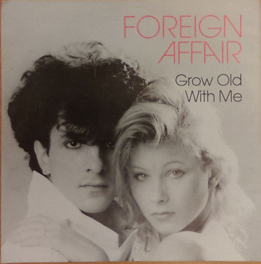 Foreign Affair (3) : Grow Old With Me (7")