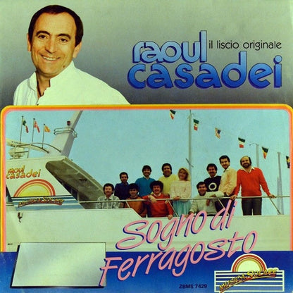 Raoul Casadei : Sogno Di Ferragosto (7")