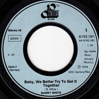 Barry White : Baby, We Better Try To Get It Together (7", Single)