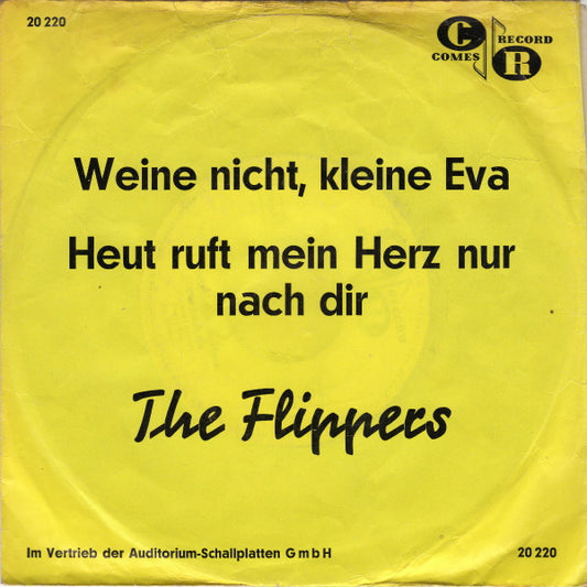 The Flippers* : Weine Nicht, Kleine Eva / Heut Ruft Mein Herz Nur Nach Dir (7", Single, Mono)