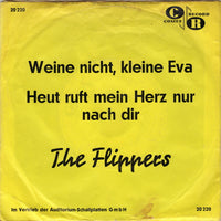 The Flippers* : Weine Nicht, Kleine Eva / Heut Ruft Mein Herz Nur Nach Dir (7", Single, Mono)
