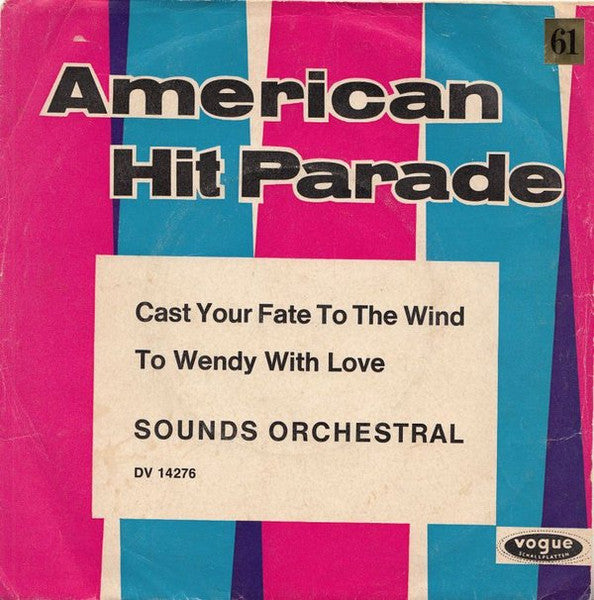 Sounds Orchestral : Cast Your Fate To The Wind / To Wendy With Love (7", Single)