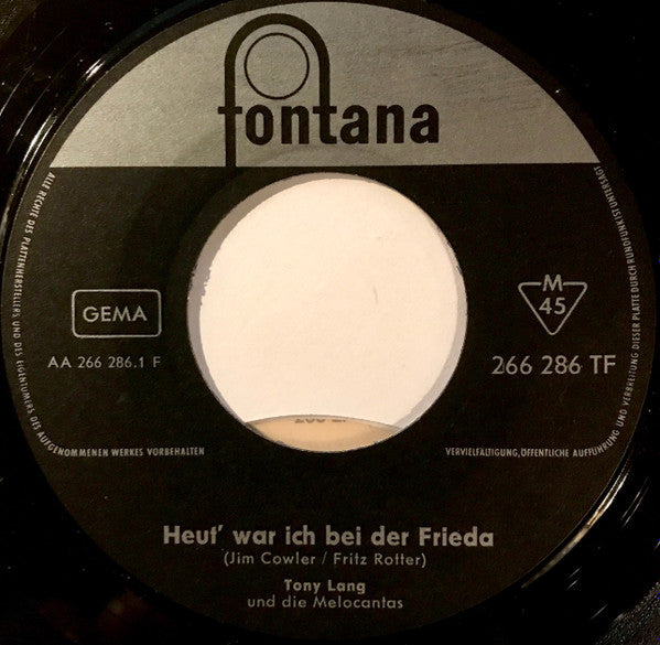 Tony Lang (2) Und Die Melocantas : Heut' War Ich Bei Der Frieda (7", Single, Mono)