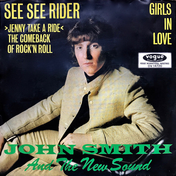 John Smith And The New Sound : See See Rider (Jenny Take A Ride) (7", Single)