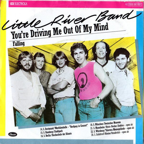 The Little River Band* : You're Driving Me Out Of My Mind (7", Single)