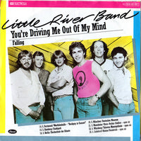 The Little River Band* : You're Driving Me Out Of My Mind (7", Single)