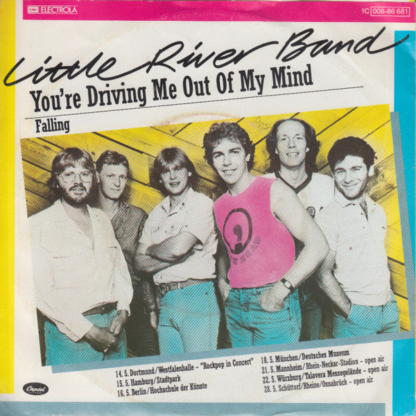 The Little River Band* : You're Driving Me Out Of My Mind (7", Single)