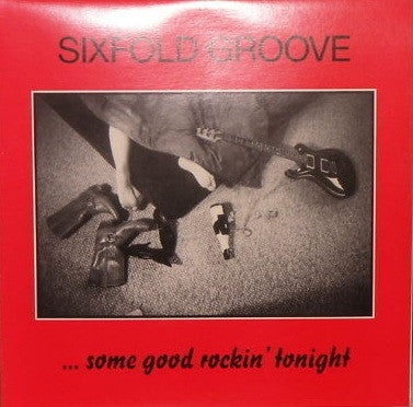 Sixfold Groove : ... Some Good Rockin' Tonight (LP, Album)