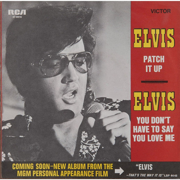 Elvis* : You Don't Have To Say You Love Me / Patch It Up (7", Single)