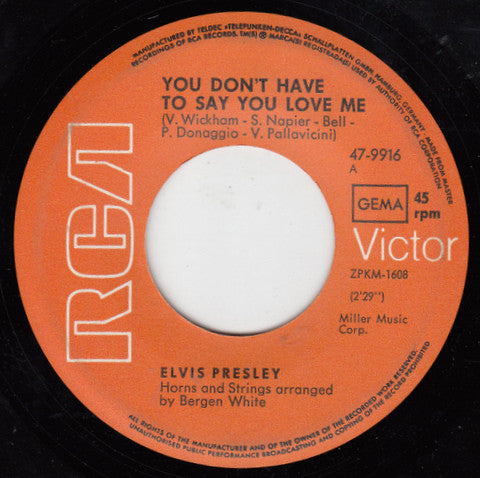 Elvis* : You Don't Have To Say You Love Me / Patch It Up (7", Single)