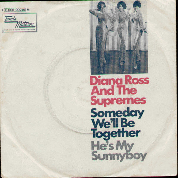 Diana Ross And The Supremes* : Someday We'll Be Together / He's My Sunnyboy (7", Single, Mono)