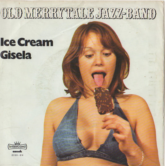 Old Merrytale Jazzband* : Ice Cream / Gisela (Hallo Kleines Fräulein) (7", Single)